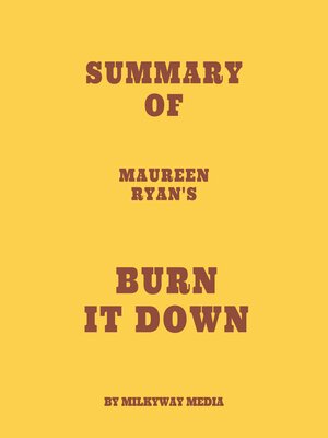 cover image of Summary of Maureen Ryan's Burn It Down